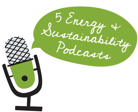 5 Energy Management & Sustainability Podcasts