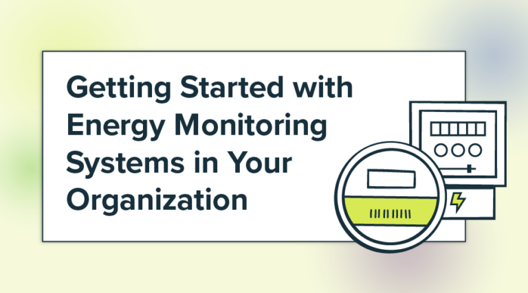 Getting Started with Energy Monitoring Systems in Your Organization