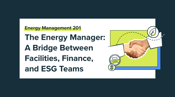 The Energy Manager: A Bridge Between Facilities, Finance, and ESG Teams
