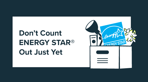 Don’t Count ENERGY STAR Out Just Yet