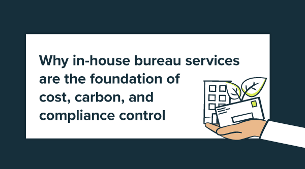 Why in-house bureau services are the foundation of cost, carbon, and compliance control