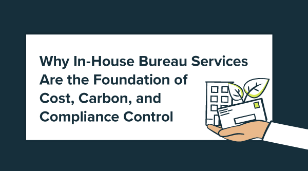 Why In-House Bureau Services Are the Foundation of Cost, Carbon, and Compliance Control