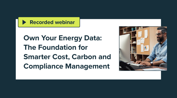 Own Your Energy Data: The Foundation for Smarter Cost, Carbon and Compliance Management