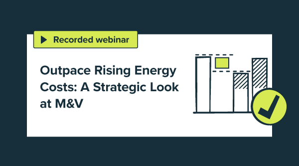 Outpace Rising Energy Costs: A Strategic Look at M&V