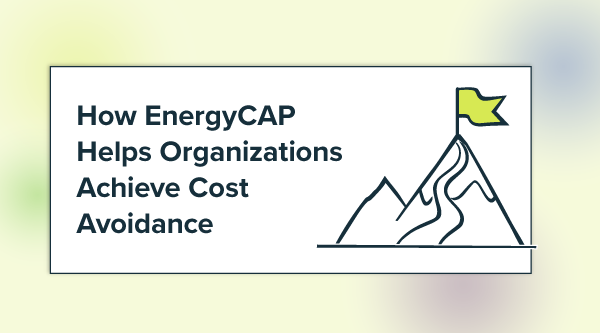 How EnergyCAP Helps Organizations Achieve Cost Avoidance