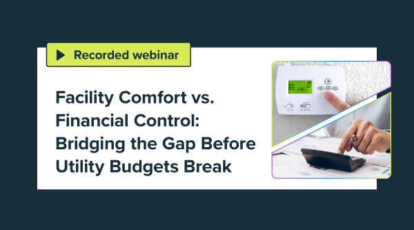 Facility Comfort vs. Financial Control: Bridging the Gap Before Utility Budgets Break