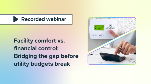 Facility comfort vs. financial control: Bridging the gap before utility budgets Bbreak
