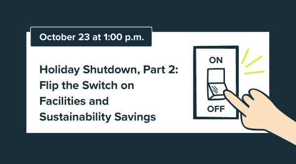 Holiday Shutdown, Part 2: Proving the Financial Value of Facility Turn-Downs