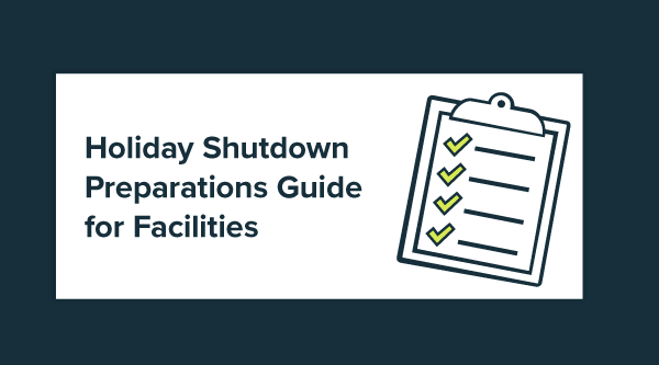 Holiday Shutdown Preparations Guide for Facilities