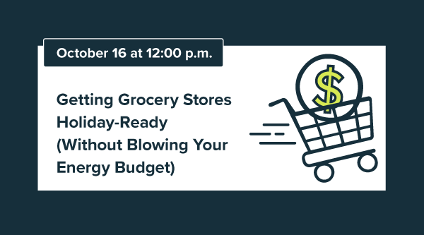 Getting Grocery Stores Holiday-Ready (Without Blowing Your Energy Budget)