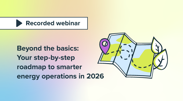 Beyond the basics: Your step-by-step roadmap to smarter energy operations in 2026