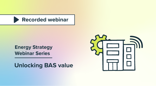 Unlocking BAS value: how building automation drives energy savings