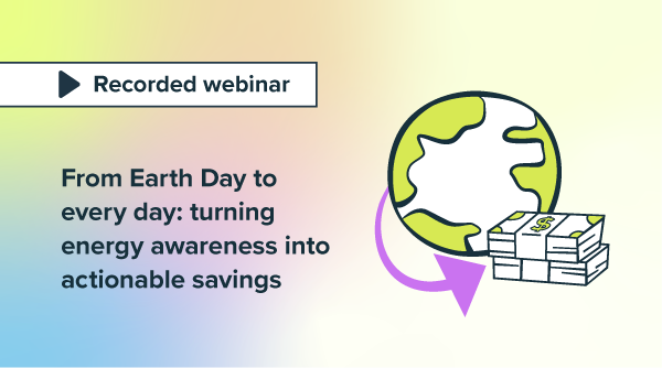 From Earth Day to every day: turning energy awareness into actionable savings