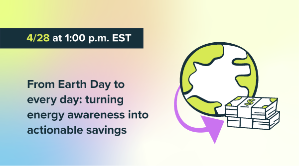 From Earth Day to every day: turning energy awareness into actionable savings