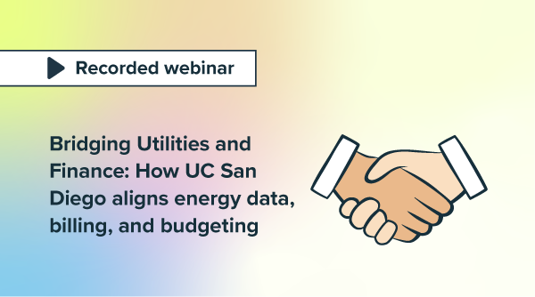 Bridging Utilities and Finance: How UC San Diego aligns energy data, billing, and budgeting