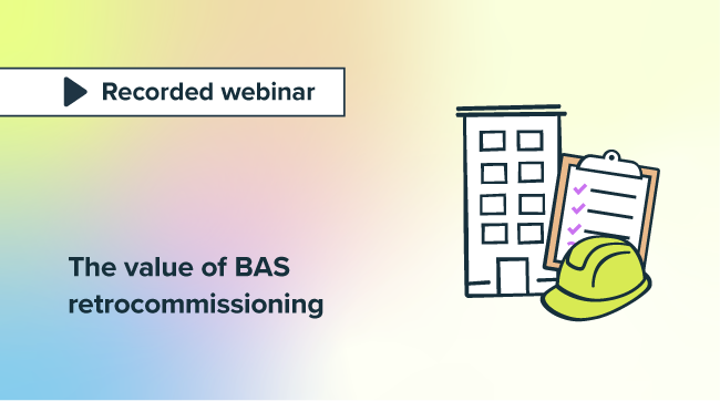 Getting more from what you have: the value of BAS retrocommissioning